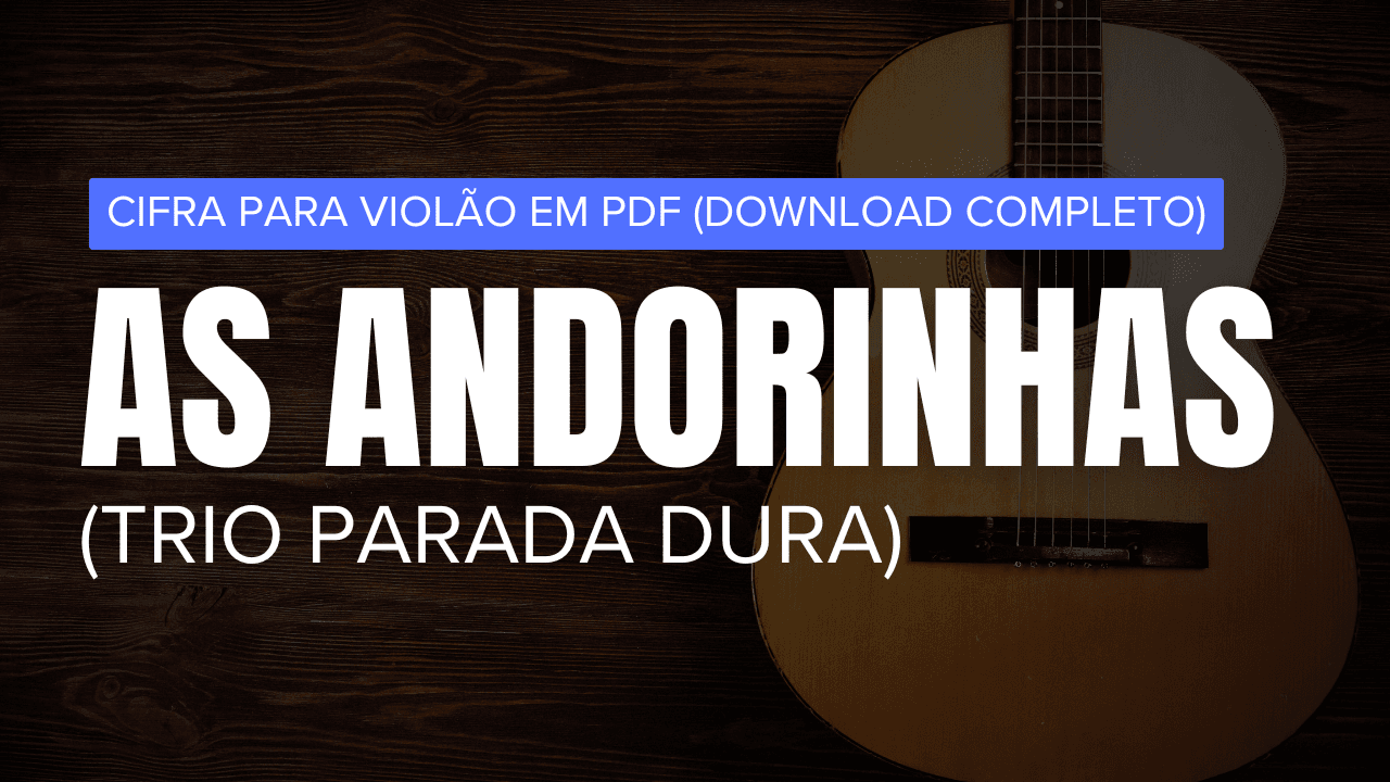 As Andorinhas – Trio Parada Dura: Cifra para Violão em PDF (Download ...